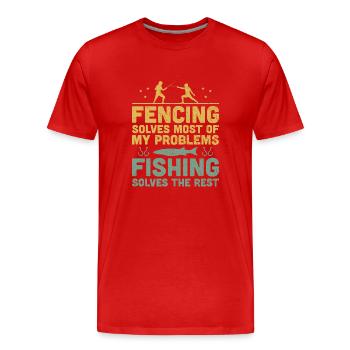 Fencing Solves Most Of My Problems Fishing Solves - Men's Premium Organic T-Shirt - red - Front - Damien (186cm)