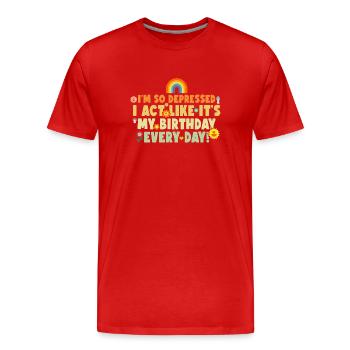 Ich Bin So Depressed, Ich Tue Als Wäre Jeder Tag - Männer Premium Bio T-Shirt - Rot - Vorne - Damien (186cm)