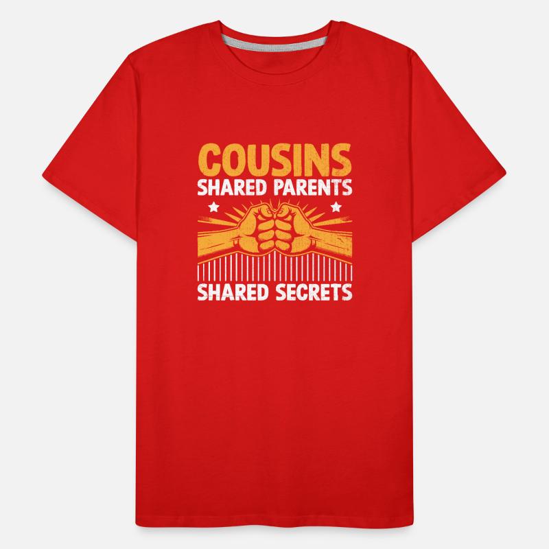 Cousins Shared Parents Shared Secrets Cousin Men's Premium Organic T-Shirt