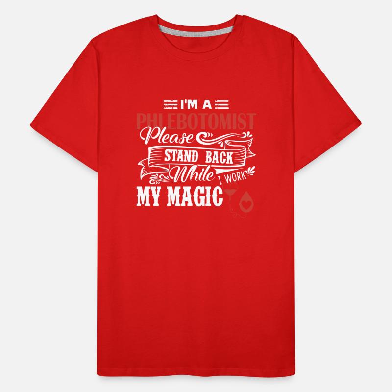 Phlebotomist I am A Phlebotomist Men's Premium Organic T-Shirt