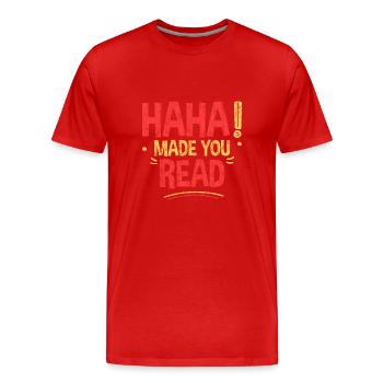 Haha Made You Read 3 - Männer Premium Bio T-Shirt - Rot - Vorne - Damien (186cm)