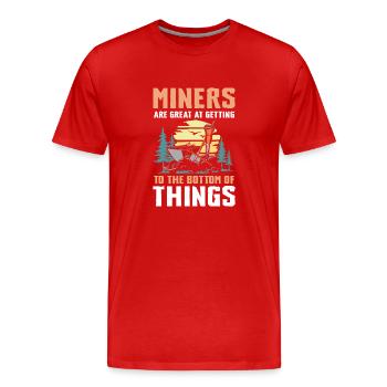 Miners Are Great Getting To The Bottom Of Things - Männer Premium Bio T-Shirt - Rot - Vorne - Damien (186cm)