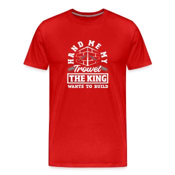 Mason Donne-moi ma truelle Le Roi - T-shirt bio Premium Homme - rouge - Devant - Damien (186cm)