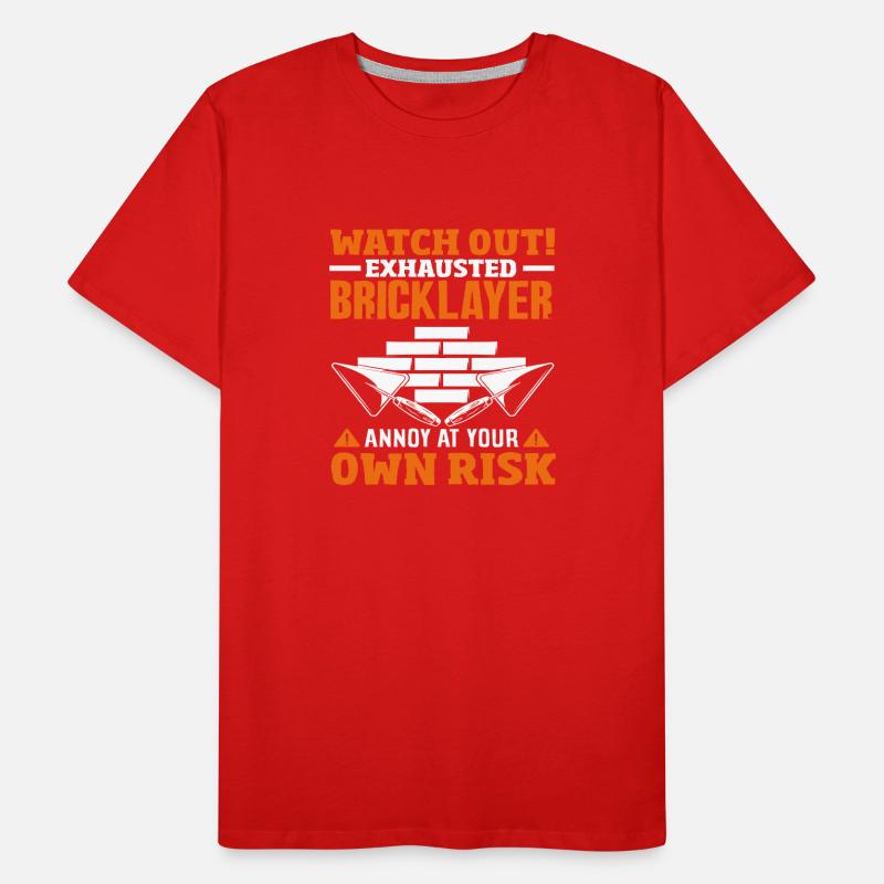Maçon Attention Épuisé Agacement Propre Risque T-shirt bio Premium Homme