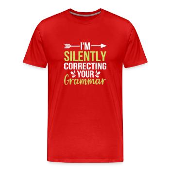 Ich korrigiere im Stillen deinen Grammatik-Sarkasmus - Männer Premium Bio T-Shirt - Rot - Vorne - Damien (186cm)