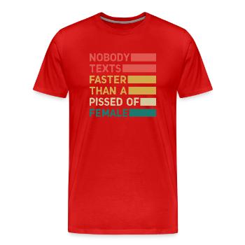 Niemand schreibt schneller als eine angepisste Frau - Männer Premium Bio T-Shirt - Rot - Vorne - Damien (186cm)