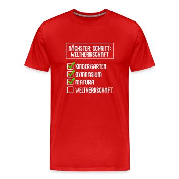 Maturanten NÄCHSTER SCHRITT WELTHERRSCHAFT Lustig - Männer Premium Bio T-Shirt - Rot - Vorne - Damien (186cm)