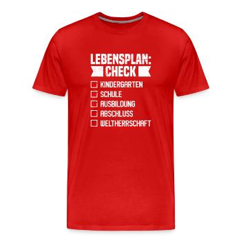 Abitur LEBENSPLAN CHECK WELTHERRSCHAFT Lustiges - Männer Premium Bio T-Shirt - Rot - Vorne - Damien (186cm)