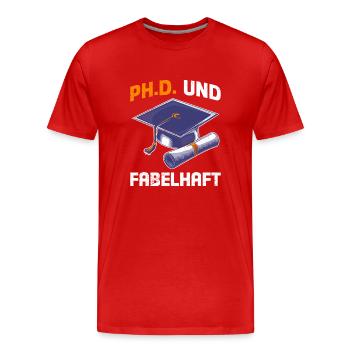PH.D UND FABELHAFT Doktorand Lustiges - Männer Premium Bio T-Shirt - Rot - Vorne - Damien (186cm)