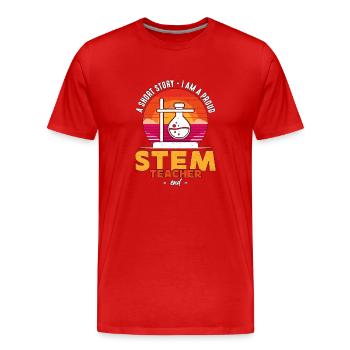 STEM Teacher A Short Story I Am A Science Teacher - Männer Premium Bio T-Shirt - Rot - Vorne - Damien (186cm)