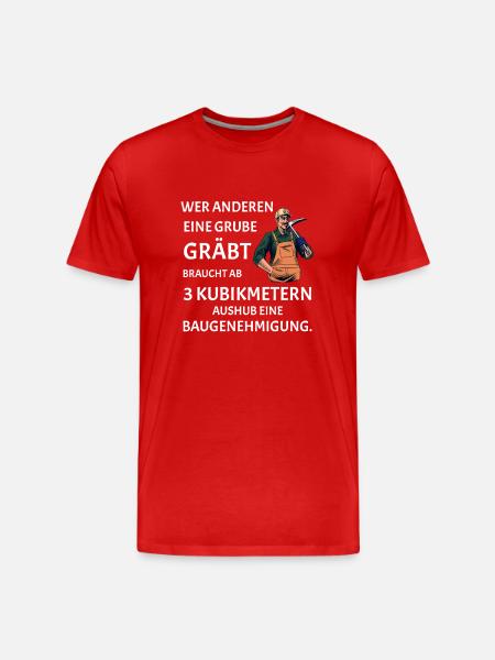 Qui creuse une fosse pour les autres - Drôle de dicton de bâtiment - T-shirt bio Premium Homme - rouge