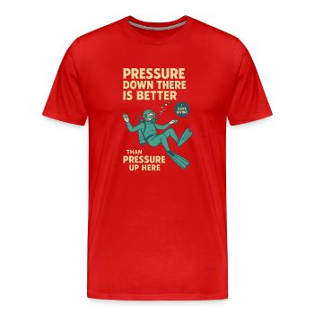 Pressure Down There Is Better Taucher Design - Männer Premium Bio T-Shirt - Rot - Vorne - Damien (186cm)