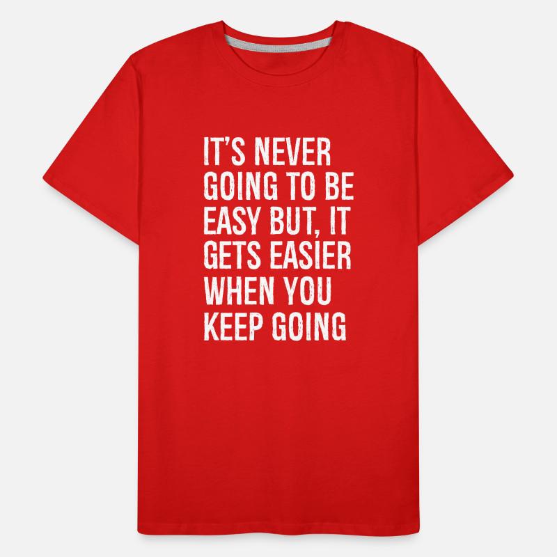 Es wird nie einfach sein, aber es wird einfacher Männer Premium Bio T-Shirt
