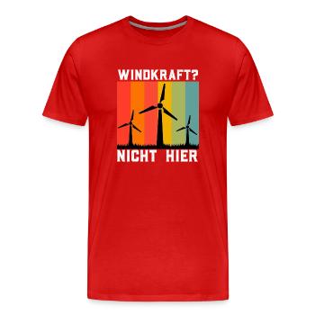 Anti Energiewende WINDKRAFT? NICHT HIER Lustig - Männer Premium Bio T-Shirt - Rot - Vorne - Damien (186cm)