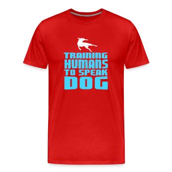 Entraîner les humains à parler chien drôle obéissance aux animaux de compagnie - T-shirt bio Premium Homme - rouge - Devant - Damien (186cm)