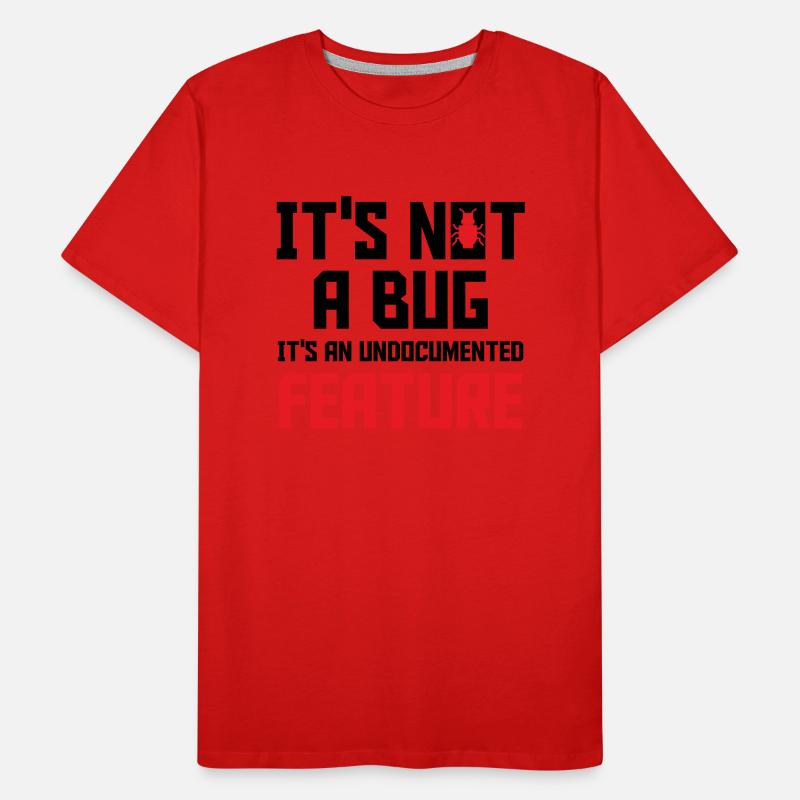 It's Not A Bug It's An Undocumented Feature Softwa Männer Premium Bio T-Shirt