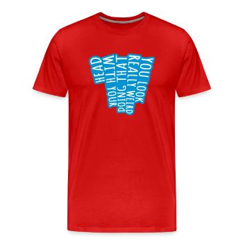 you look really weird - Men's Premium Organic T-Shirt - red - Front - Damien (186cm)