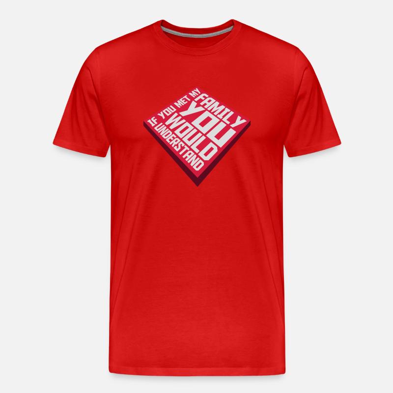 you would understand Zitat - Männer Premium Bio T-Shirt - Rot