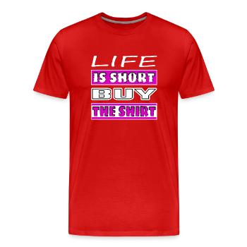 Life is short buy the shirt - Men's Premium Organic T-Shirt - red - Front - Damien (186cm)