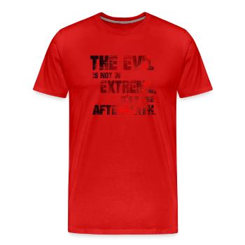 Le mal n’est pas dans les extrêmes, il est dans l’après-temps - T-shirt bio Premium Homme - rouge - Devant - Damien (186cm)