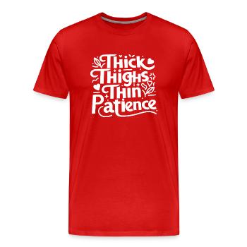 Thick Thighs Thin Patience - Men's Premium Organic T-Shirt - red - Front - Damien (186cm)