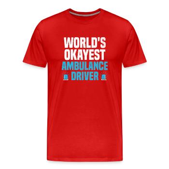 Der weltweit okayste Krankenwagenfahrer Rettungssanitäter EMS Dri - Männer Premium Bio T-Shirt - Rot - Vorne - Damien (186cm)