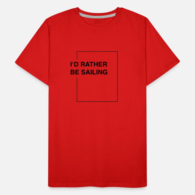 I'd rather be sailing Männer Premium Bio T-Shirt