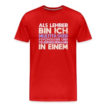 Als Lehrer Bin Ich Multitasker, Psychologe... - Männer Premium Bio T-Shirt - Rot - Vorne - Damien (186cm)