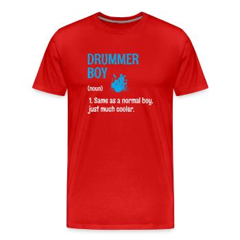 Drummer Boy Wie Ein Normaler Junge, Nur viel Cooler - Männer Premium Bio T-Shirt - Rot - Vorne - Damien (186cm)