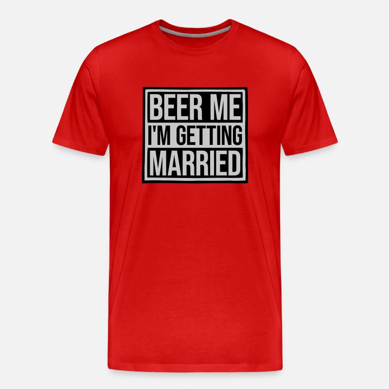 Beer Me Getting Married - Männer Premium Bio T-Shirt - Rot