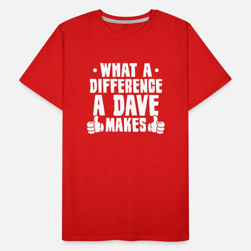 What A Difference A Dave Makes Men's Premium Organic T-Shirt