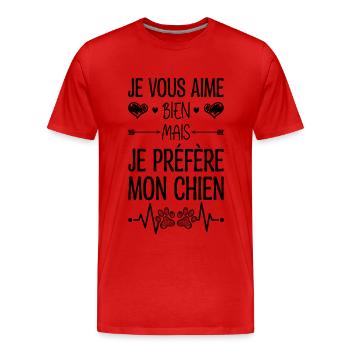 Je Vous Aime Bien Mais Je Préfère Mon Chien - T-shirt bio Premium Homme - rouge - Devant - Damien (186cm)