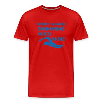 Dedicated Swimmer - Sport Is Hard Quote - Men's Premium Organic T-Shirt - red - Front - Damien (186cm)