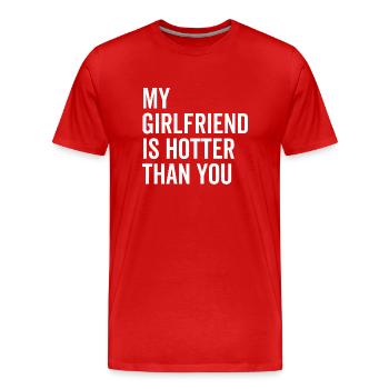Meine Freundin ist heißer als du - Männer Premium Bio T-Shirt - Rot - Vorne - Damien (186cm)
