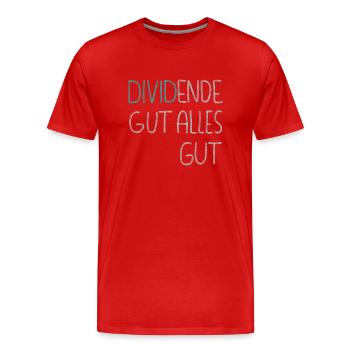 Dividende gut alles gut - Männer Premium Bio T-Shirt - Rot - Vorne - Damien (186cm)