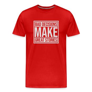 Mauvaises décisions Bonnes histoires - T-shirt bio Premium Homme - rouge - Devant - Damien (186cm)