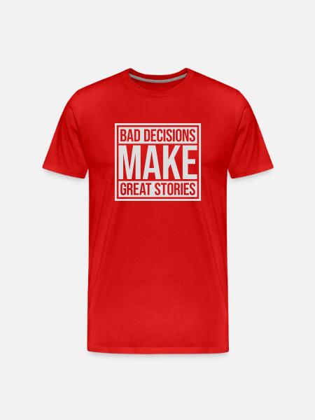 bad decisions great stories - Men's Premium Organic T-Shirt - red