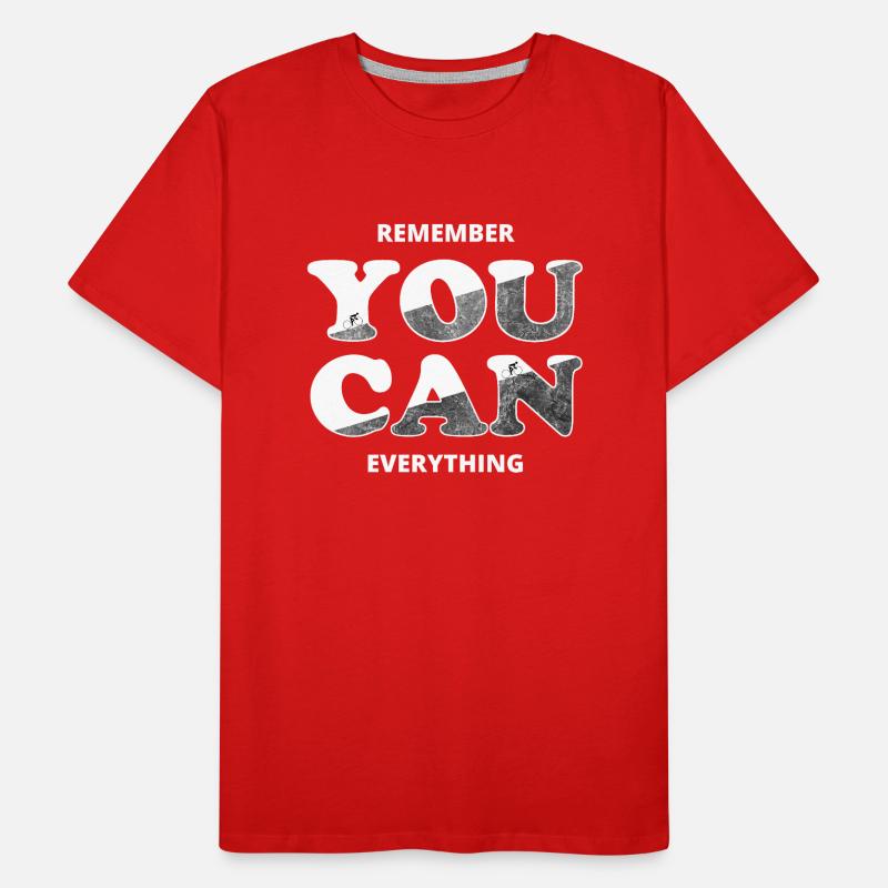 Remember You Can Everything Men's Premium Organic T-Shirt