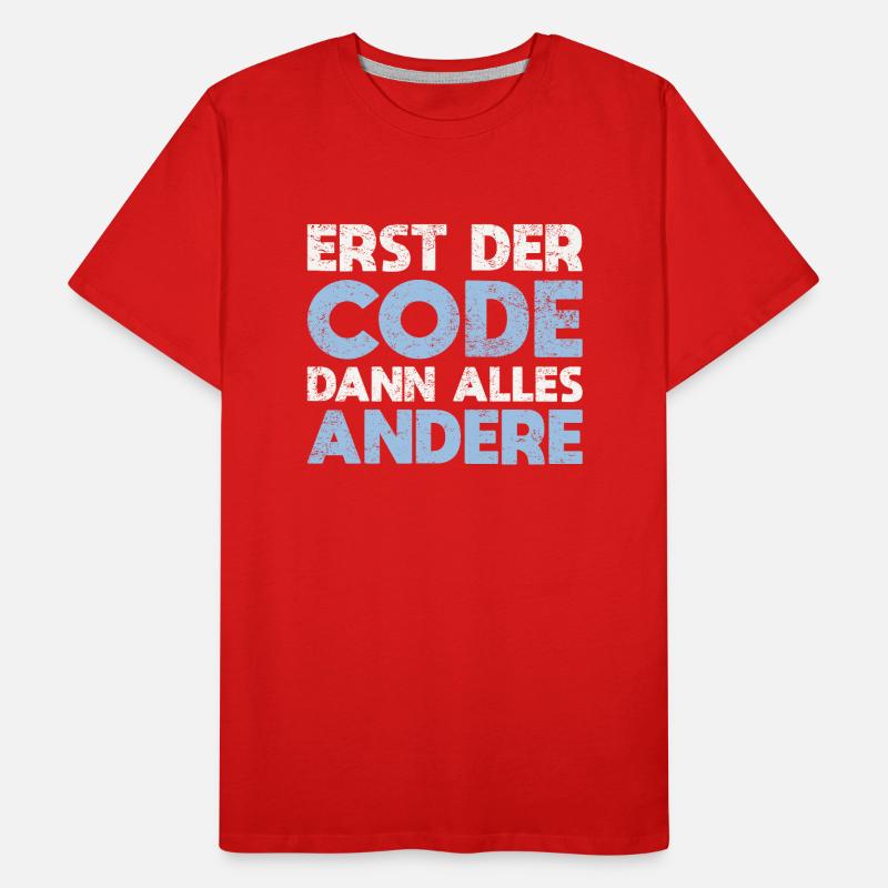 Erst Der Code, Dann Alles Andere Männer Premium Bio T-Shirt