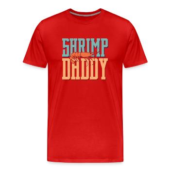 Shrimp Daddy Shrimp Lover Seafood - Männer Premium Bio T-Shirt - Rot - Vorne - Damien (186cm)