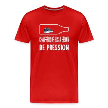 Chauffeur de bus a besoin de pression t-shirt - T-shirt bio Premium Homme - rouge - Devant - Damien (186cm)