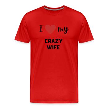 I love my crazy wife funny matching couple - Men's Premium Organic T-Shirt - red - Front - Damien (186cm)