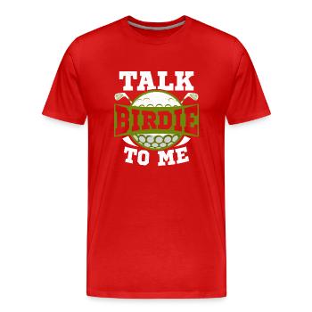 Talk Birdie To Me Golf Golfing - Men's Premium Organic T-Shirt - red - Front - Damien (186cm)