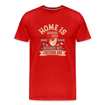 Home Is Where My Chickens Are Farming Hen Rooster - Männer Premium Bio T-Shirt - Rot - Vorne - Damien (186cm)