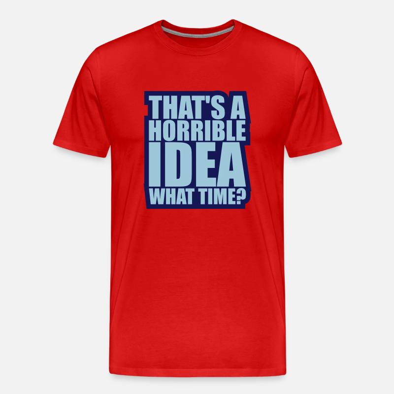 Thats a horrible Idea - Männer Premium Bio T-Shirt - Rot