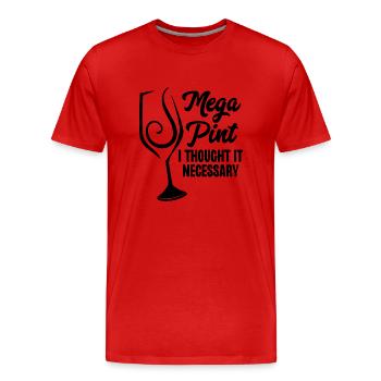 Mega Pint I Thought It Necessary - Men's Premium Organic T-Shirt - red - Front - Damien (186cm)
