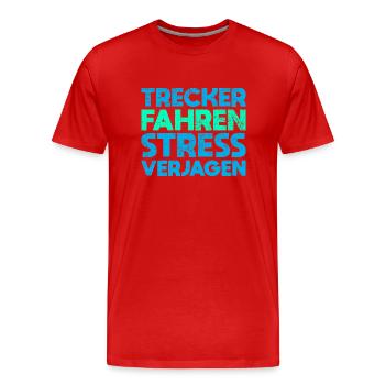 Trecker Fahren, Stress Verjagen - Männer Premium Bio T-Shirt - Rot - Vorne - Damien (186cm)