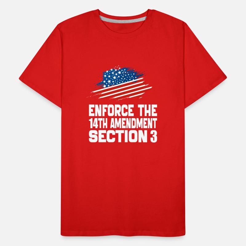 Enforce The 14TH Amendment Section 3 Men's Premium Organic T-Shirt