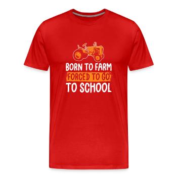 Né à la ferme forcé d’aller à l’école tracteur - T-shirt bio Premium Homme - rouge - Devant - Damien (186cm)