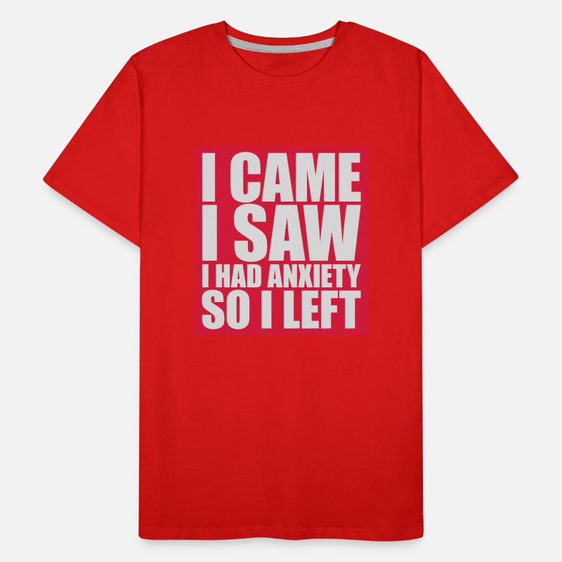 I had anxiety saying Men's Premium Organic T-Shirt